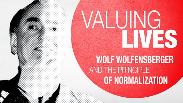Valuing Lives: Wolf Wolfensberger and the Principle of Normalization