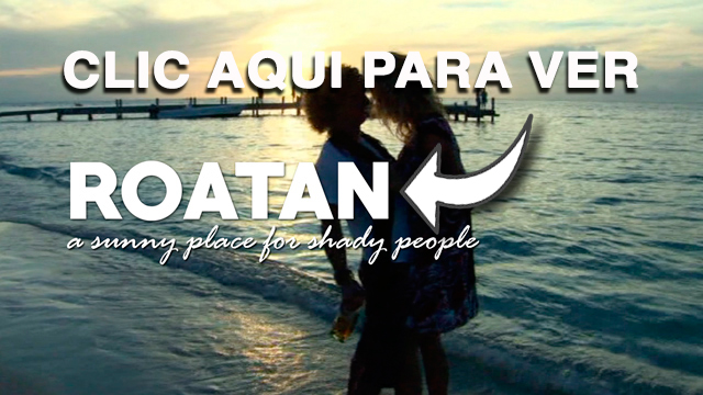 Roatan a Sunny Place for Shady People