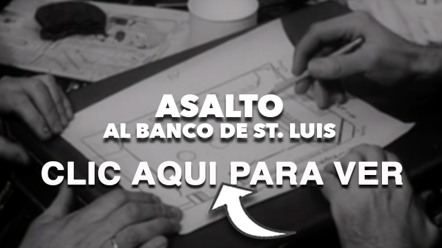 CANETTV Clásicos - Asalto al Banco de St Louis.