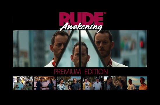 Rude Awakening Documentary - Premium Edition