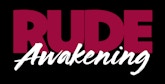 Rude Awakening Documentary