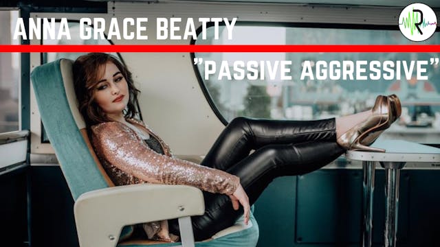 Passive Aggressive - Anna Grace Beatt...