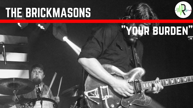 The Brickmasons - "Your Burden"