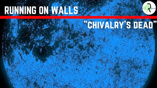 Chivalry's Dead - Running on Walls