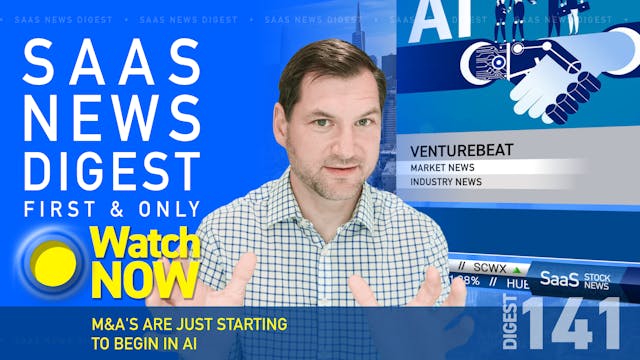 News Digest 141: M&A's Are Just Start...