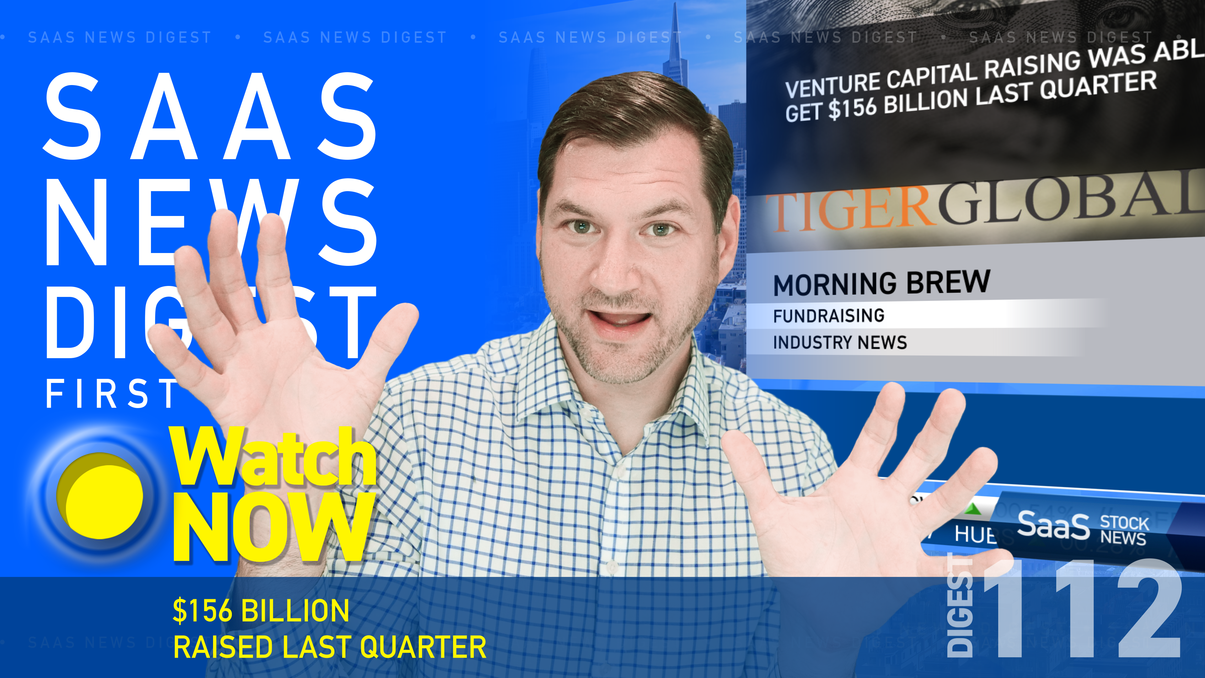  News Digest 112: $156 Billion Raised Last Quarter