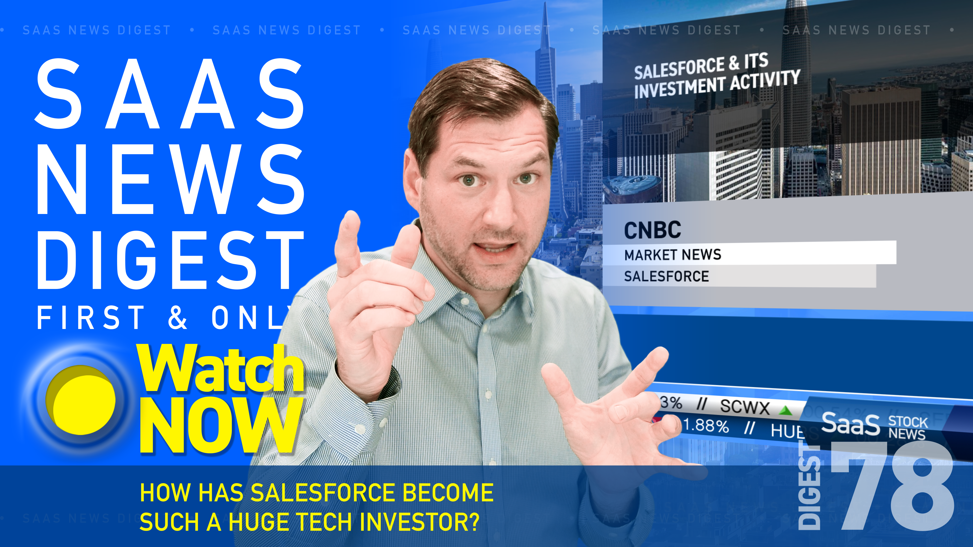 News Digest 78: How Has Salesforce Become Such A Huge Tech Investor?