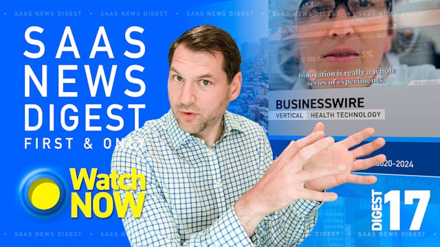 News Digest 17: SaaS Market Trends/Ac...