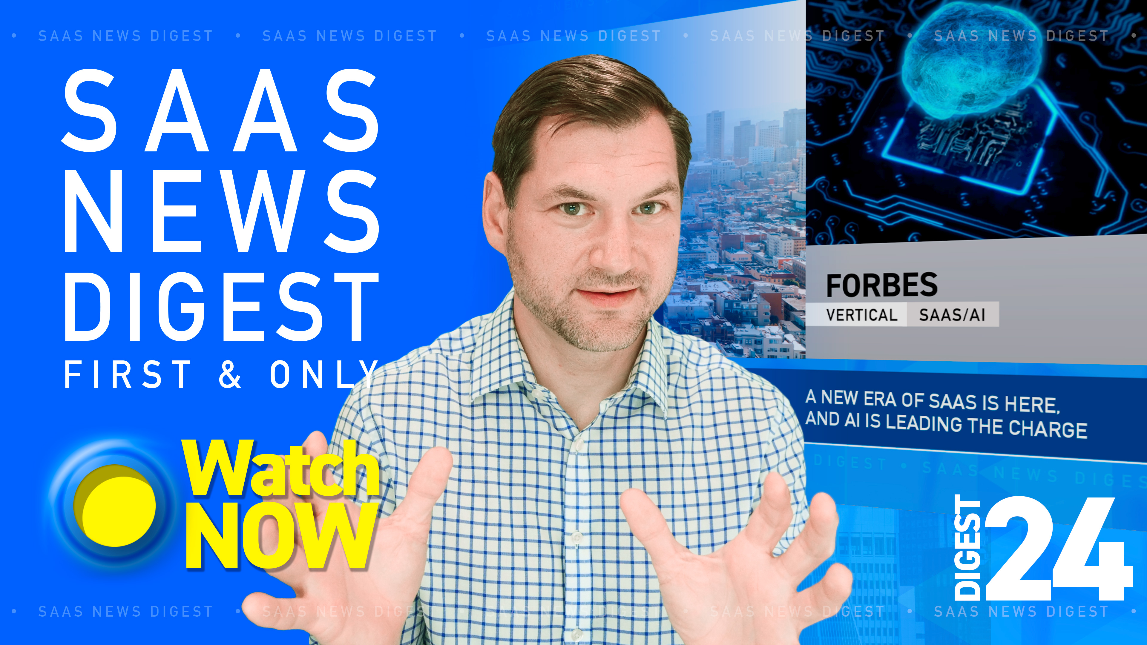 News Digest 24: A New Era of SaaS Is Here, And AI Is Leading The Charge