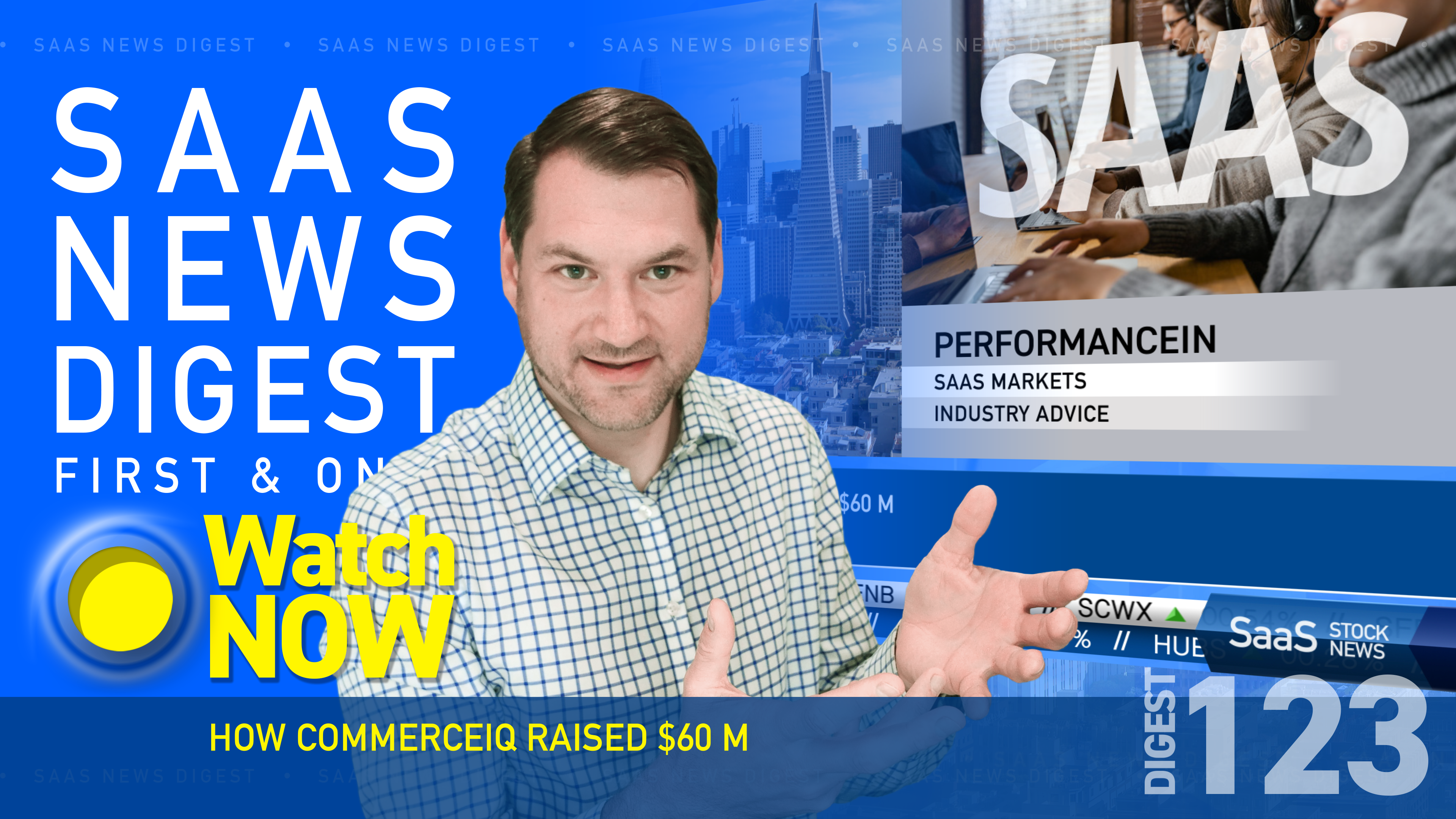 News Digest 123: How CommerceIQ Raised $60 Million