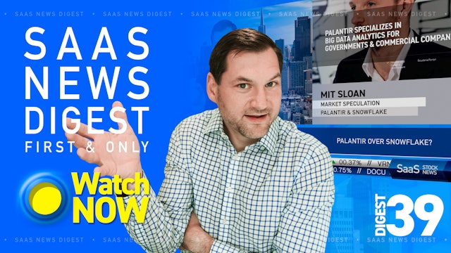 News Digest 39: Pick Palantir Over Snowflake?