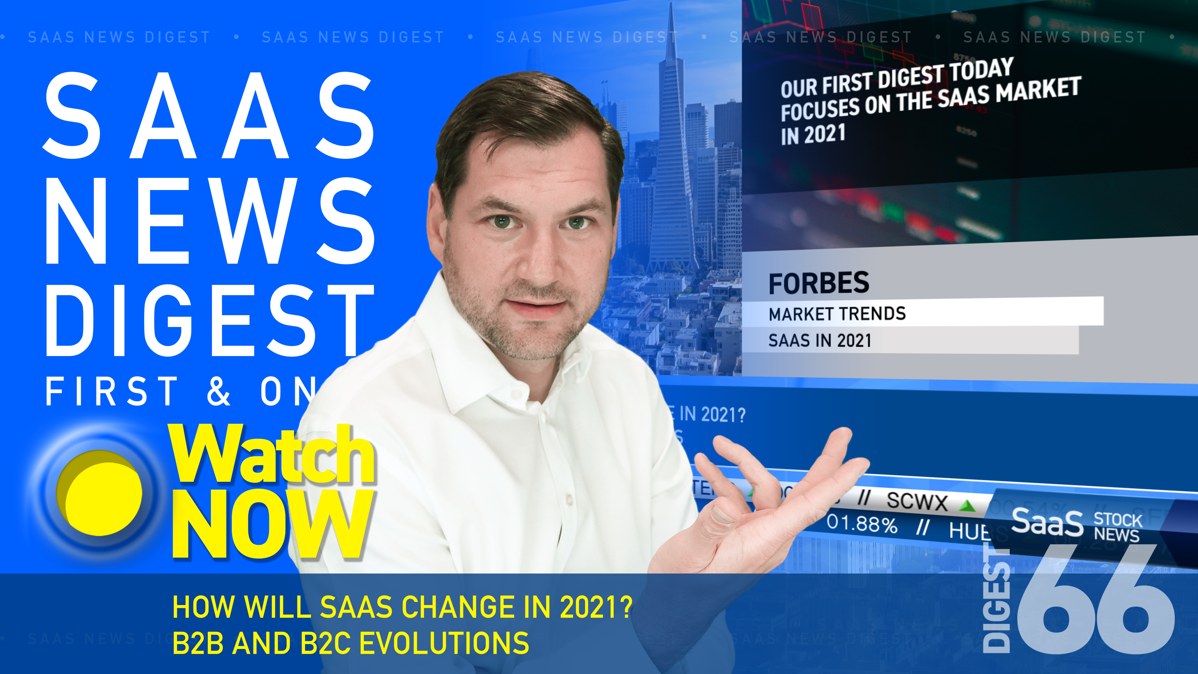 News Digest 66: How Will SaaS Change In 2021? B2B And B2C Evolutions?