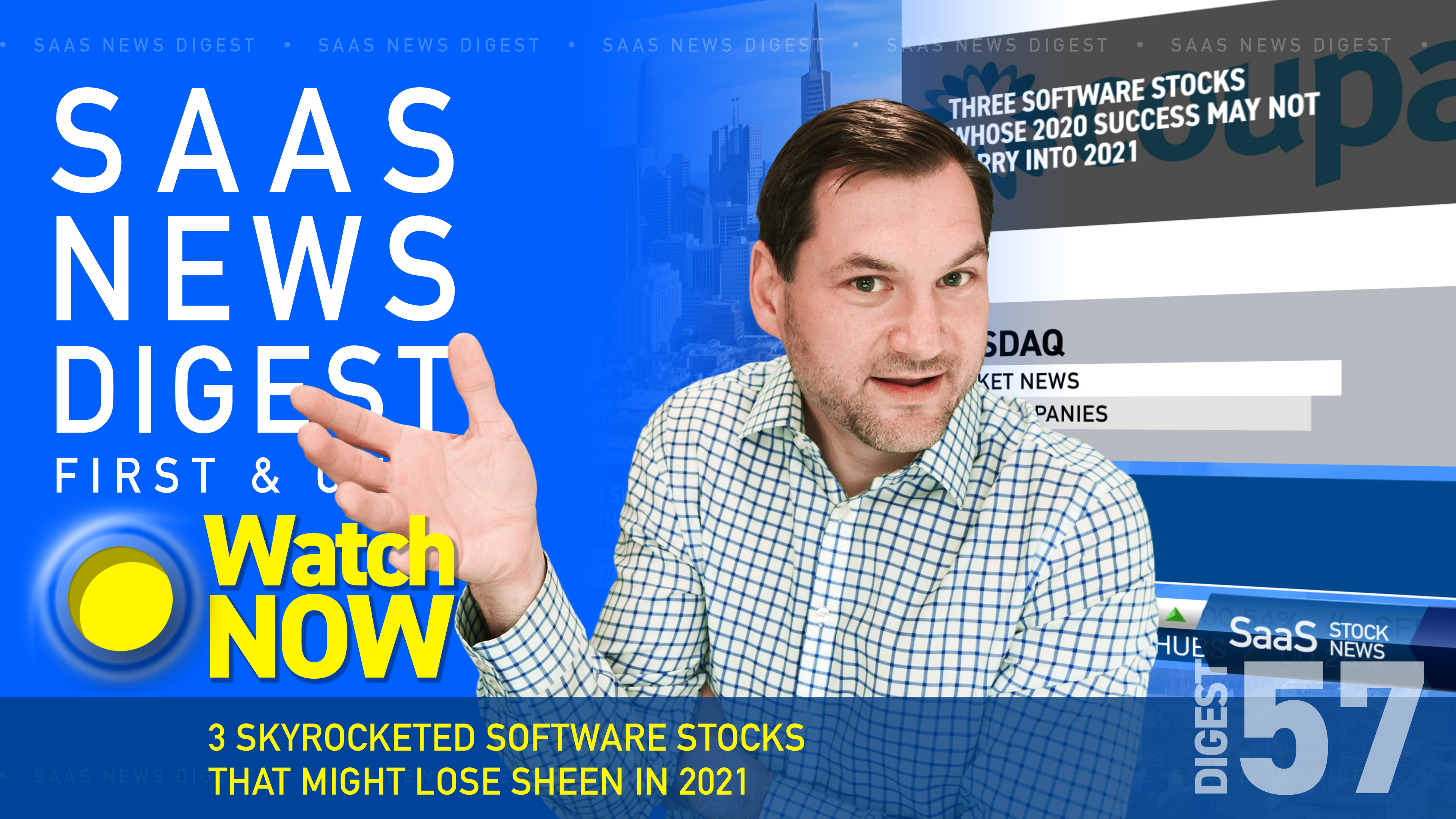 News Digest 57: 3 Skyrocketed Software Stocks That Might Lose Sheen In 2021