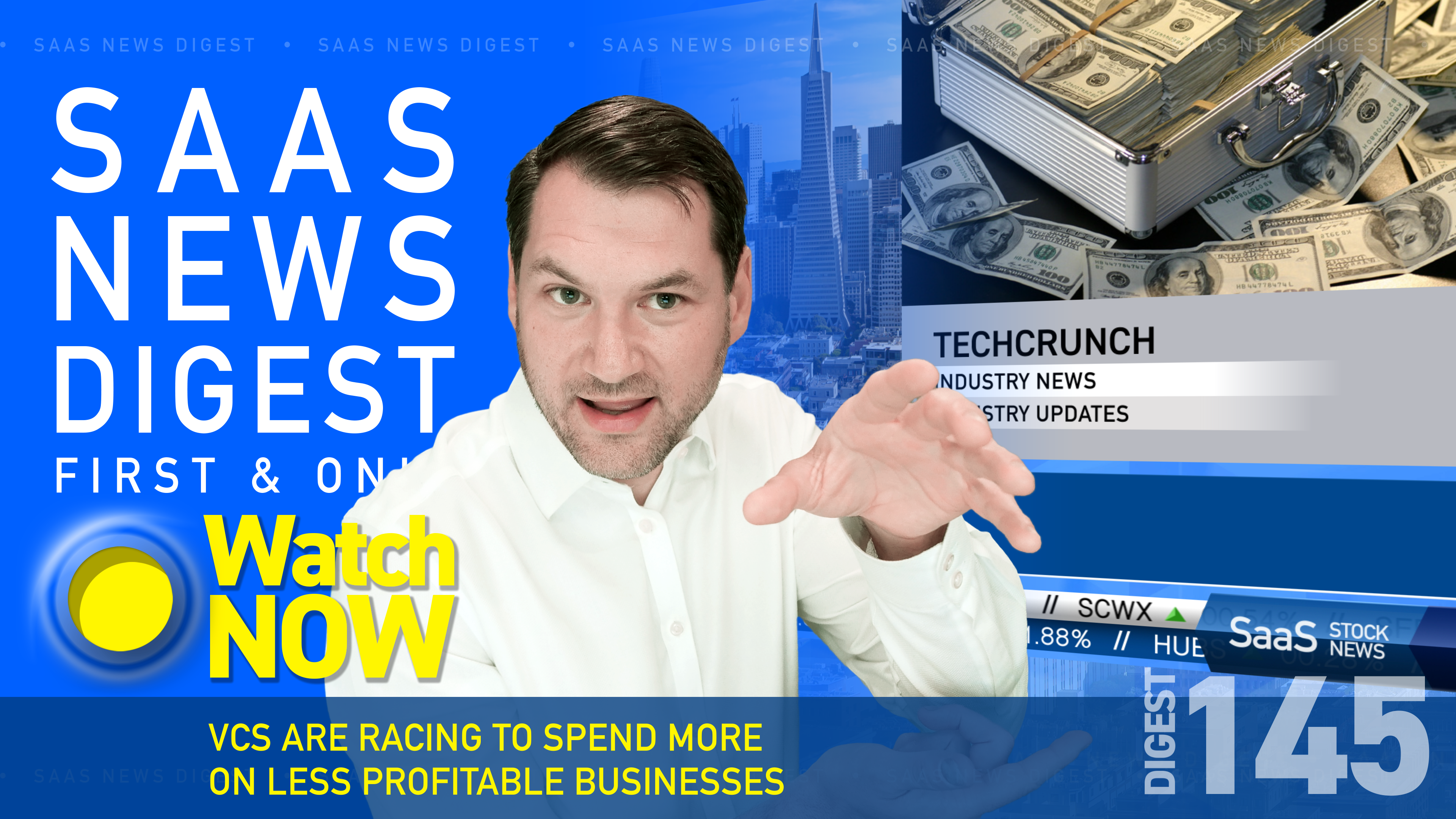 News Digest 145: VCs Are Racing To Spend More On Less Profitable Businesses