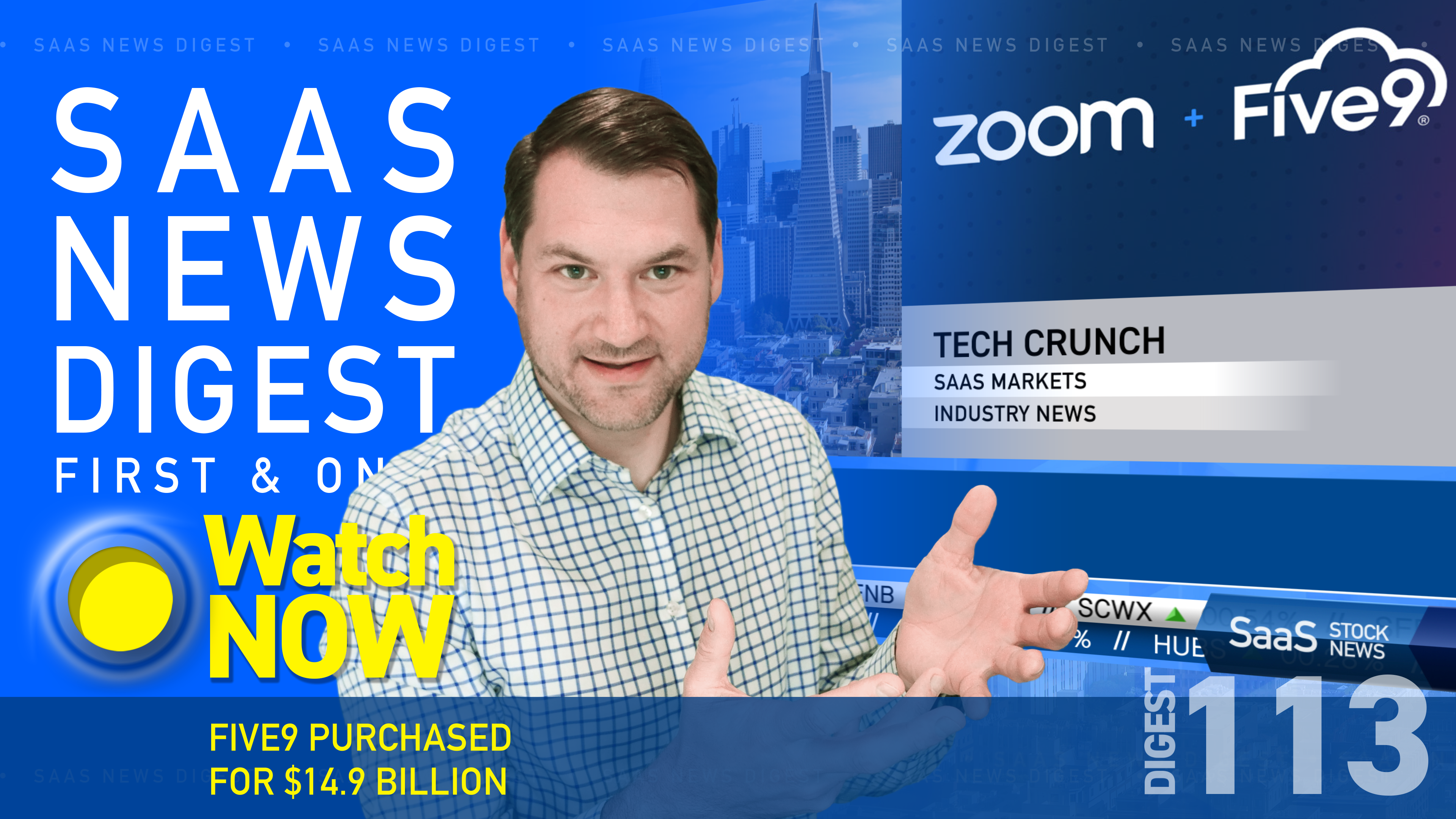  News Digest 113: Five9 Purchased For $14.9 Billion