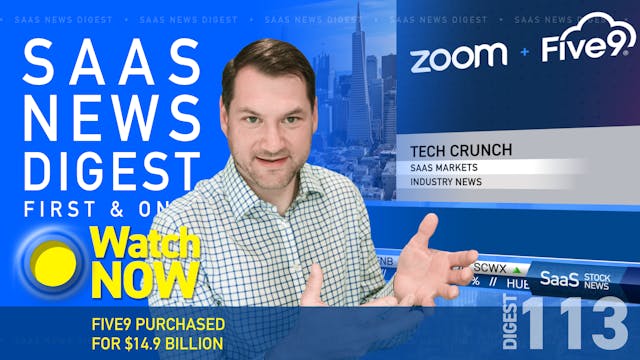 News Digest 113: Five9 Purchased For...