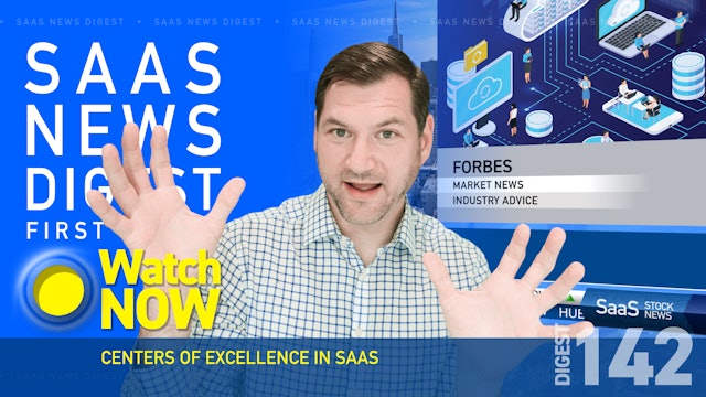 News Digest 142: Centers Of Excellence In SaaS