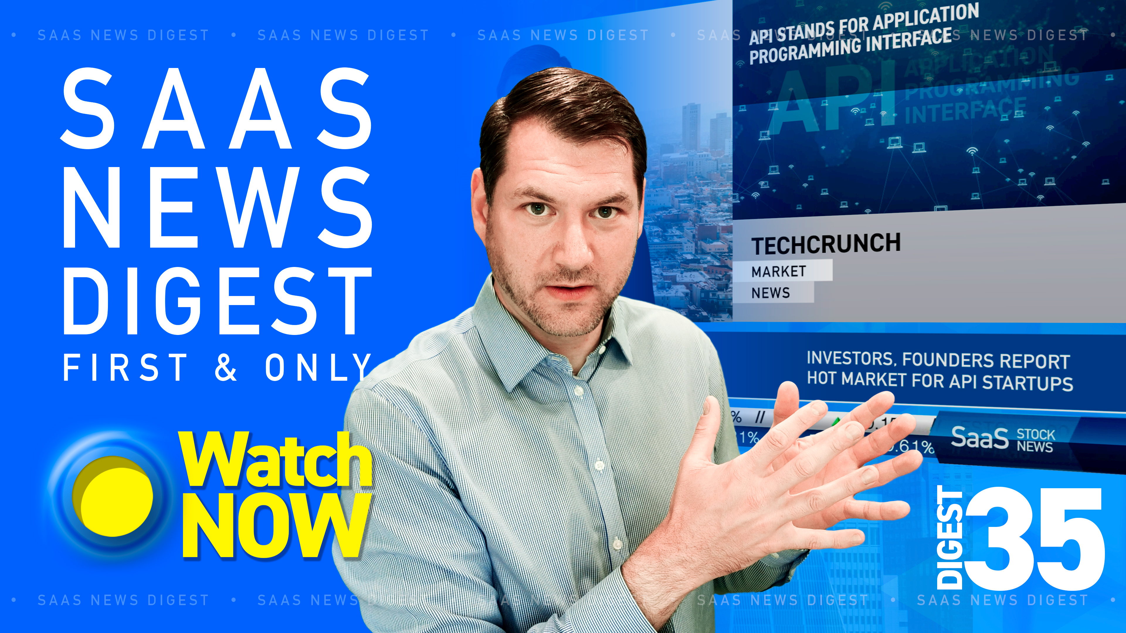 News Digest 35: Investors, founders report HOT MARKET for API Startups