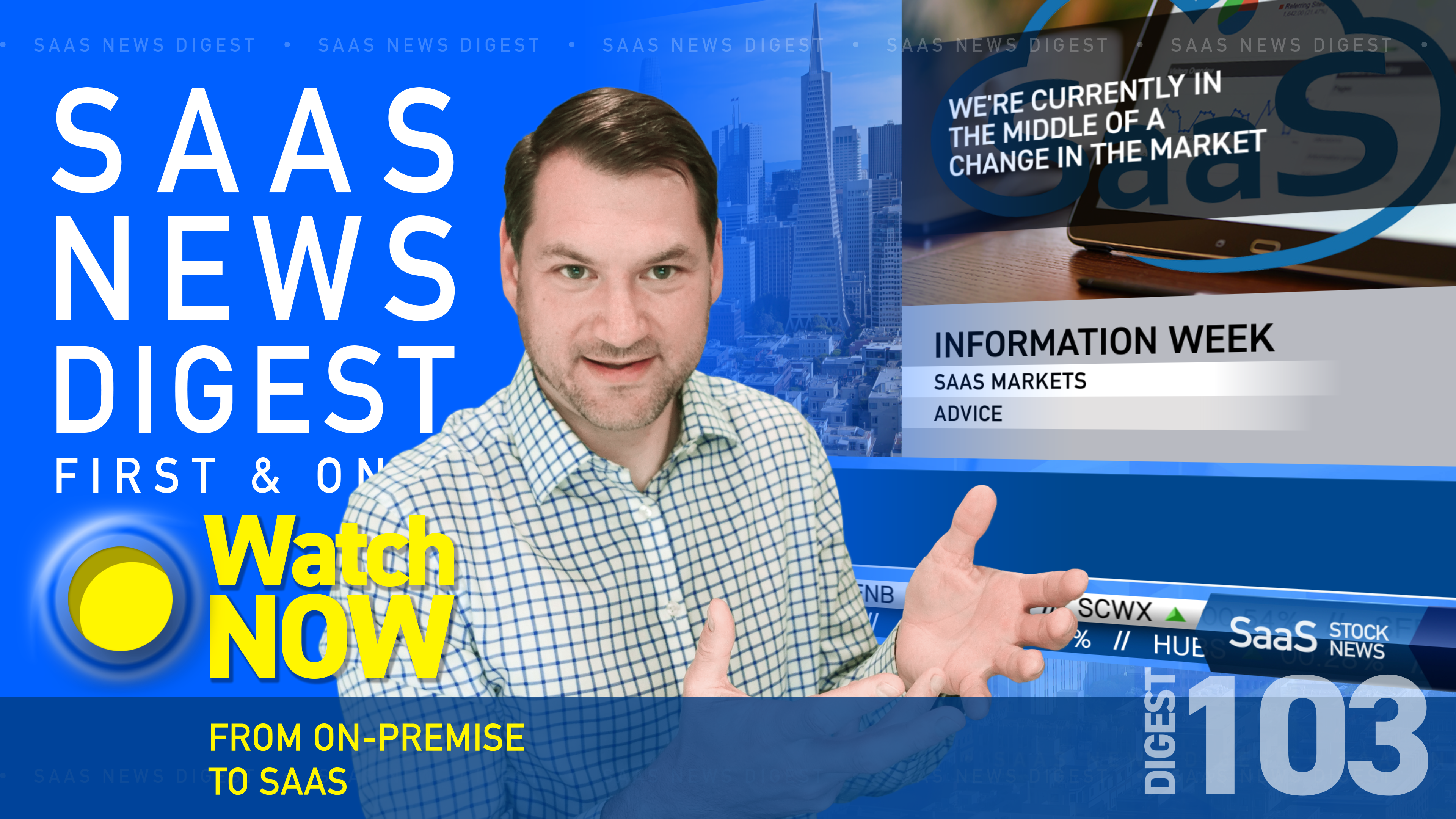  News Digest 103: From On-Premise To SaaS
