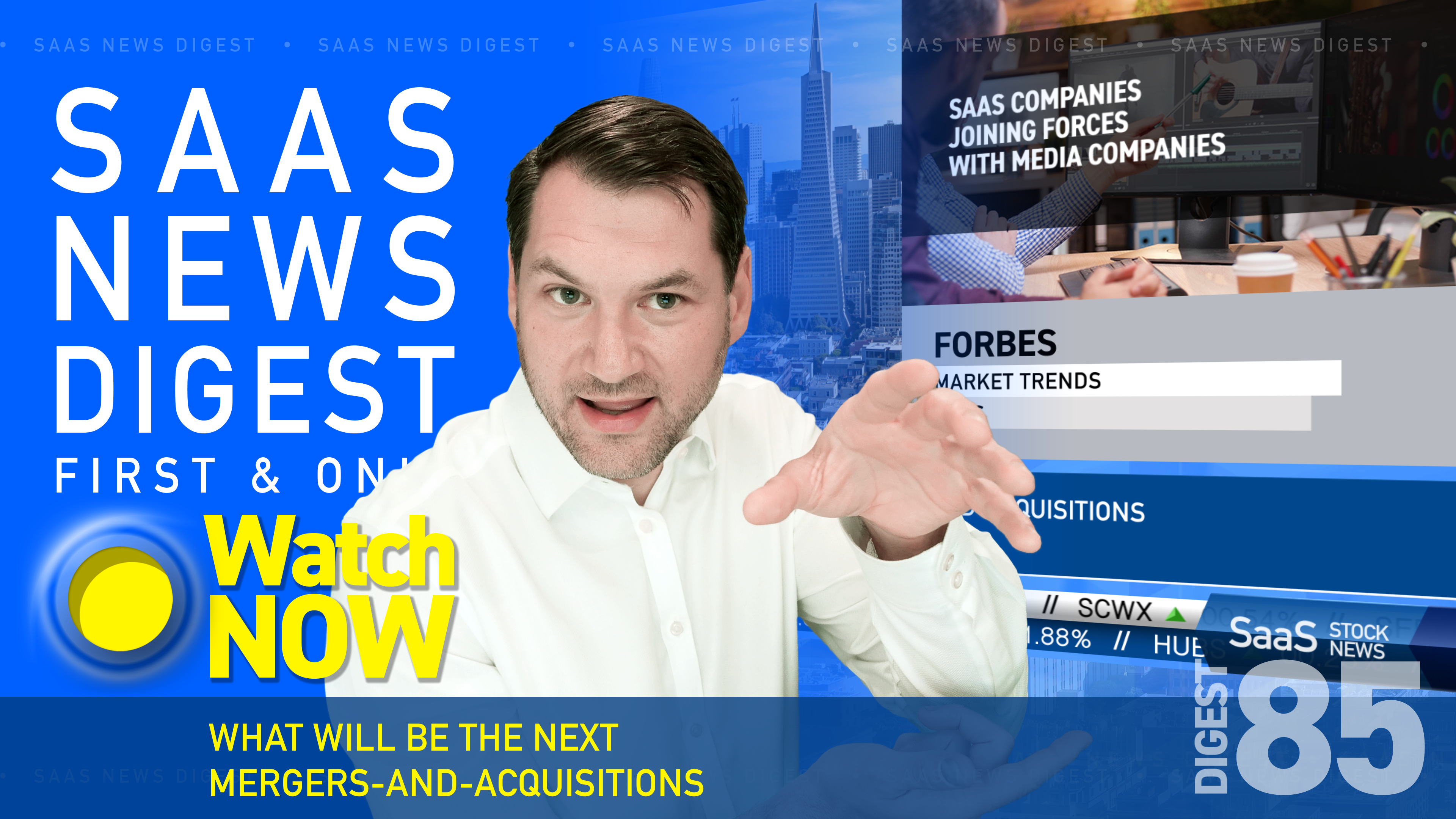 News Digest 85: The Next Mergers-And-Acquisitions Craze For SaaS Companies.