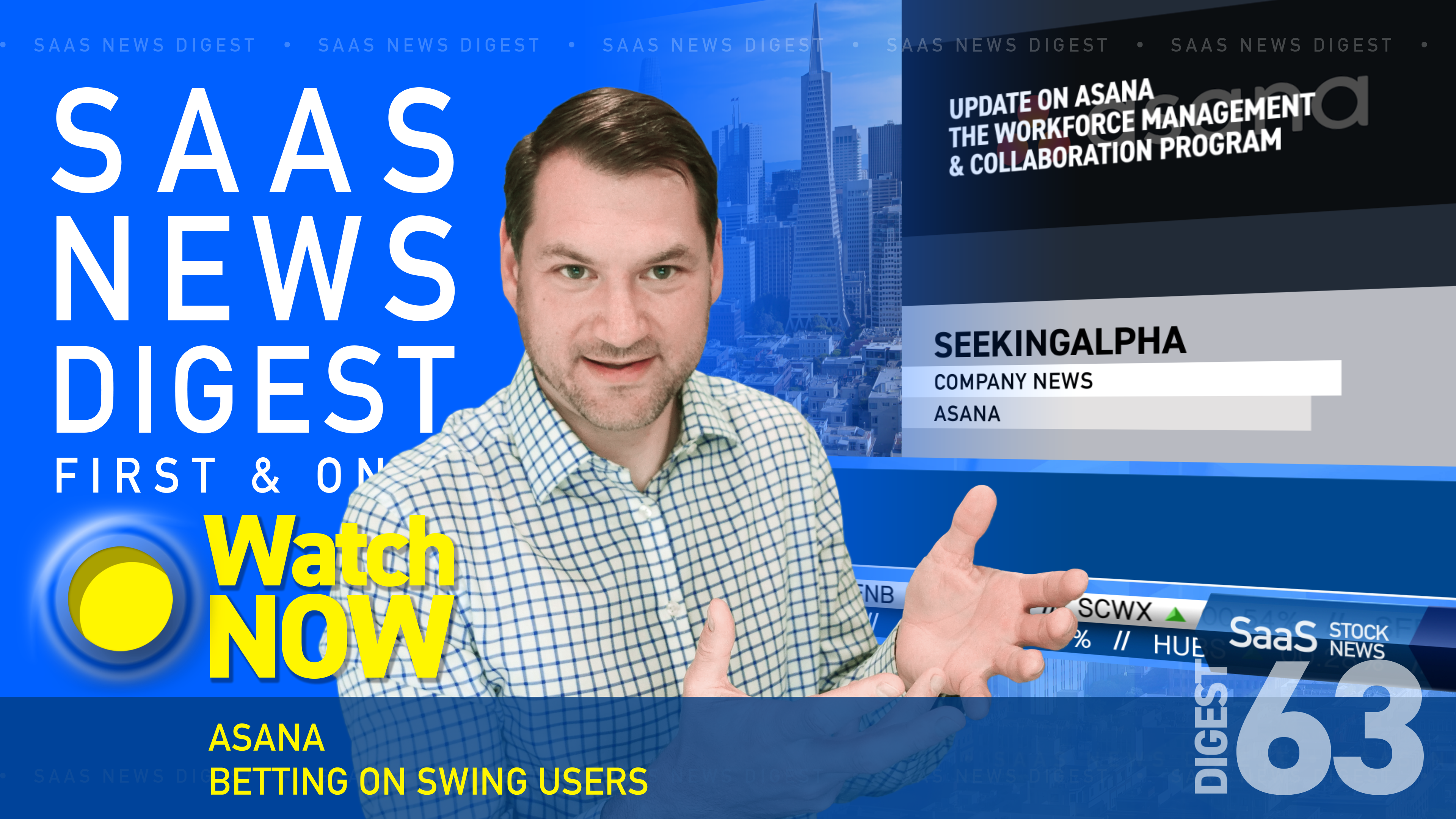 News Digest 63: Asana: Betting On Swing Users