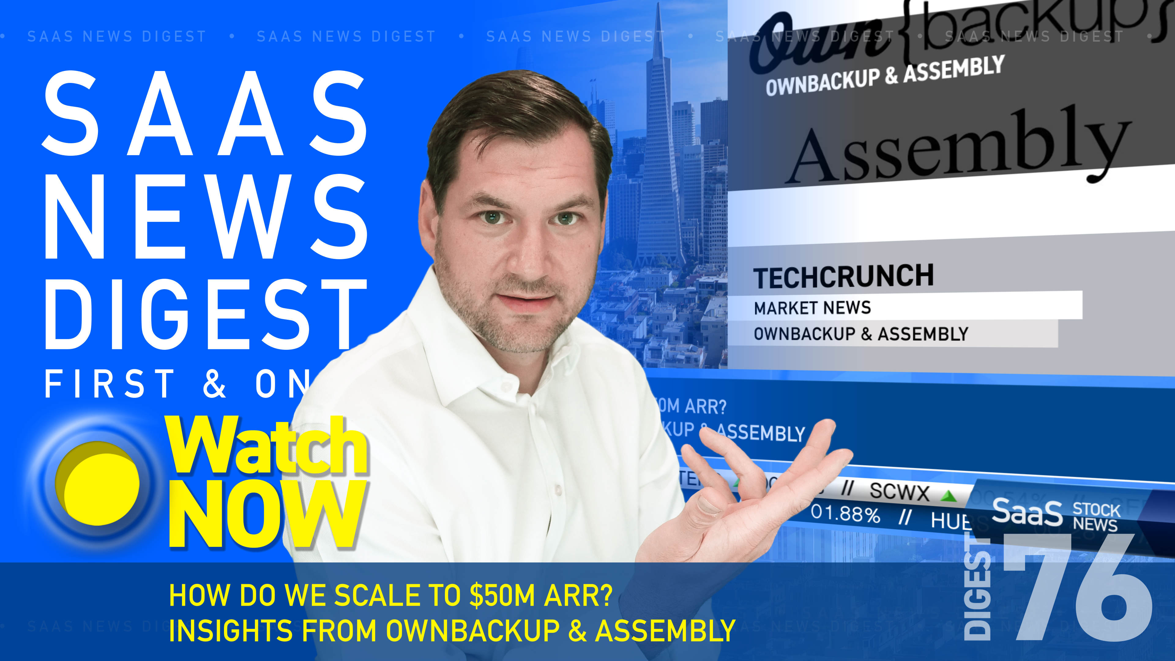 News Digest 76: How Do We Scale To $50M ARR? Insights From OwnBackup & Assembly