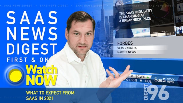  News Digest 96: What To Expect From SaaS In 2021