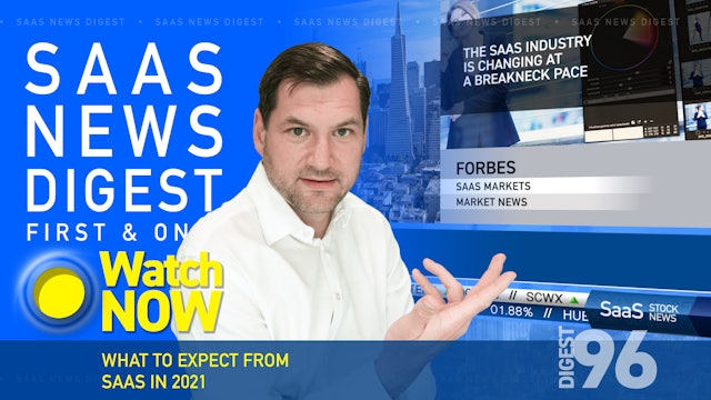 News Digest 96: What To Expect From SaaS In 2021