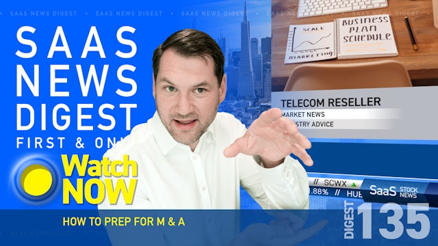  News Digest 135: How To Prep For M & A