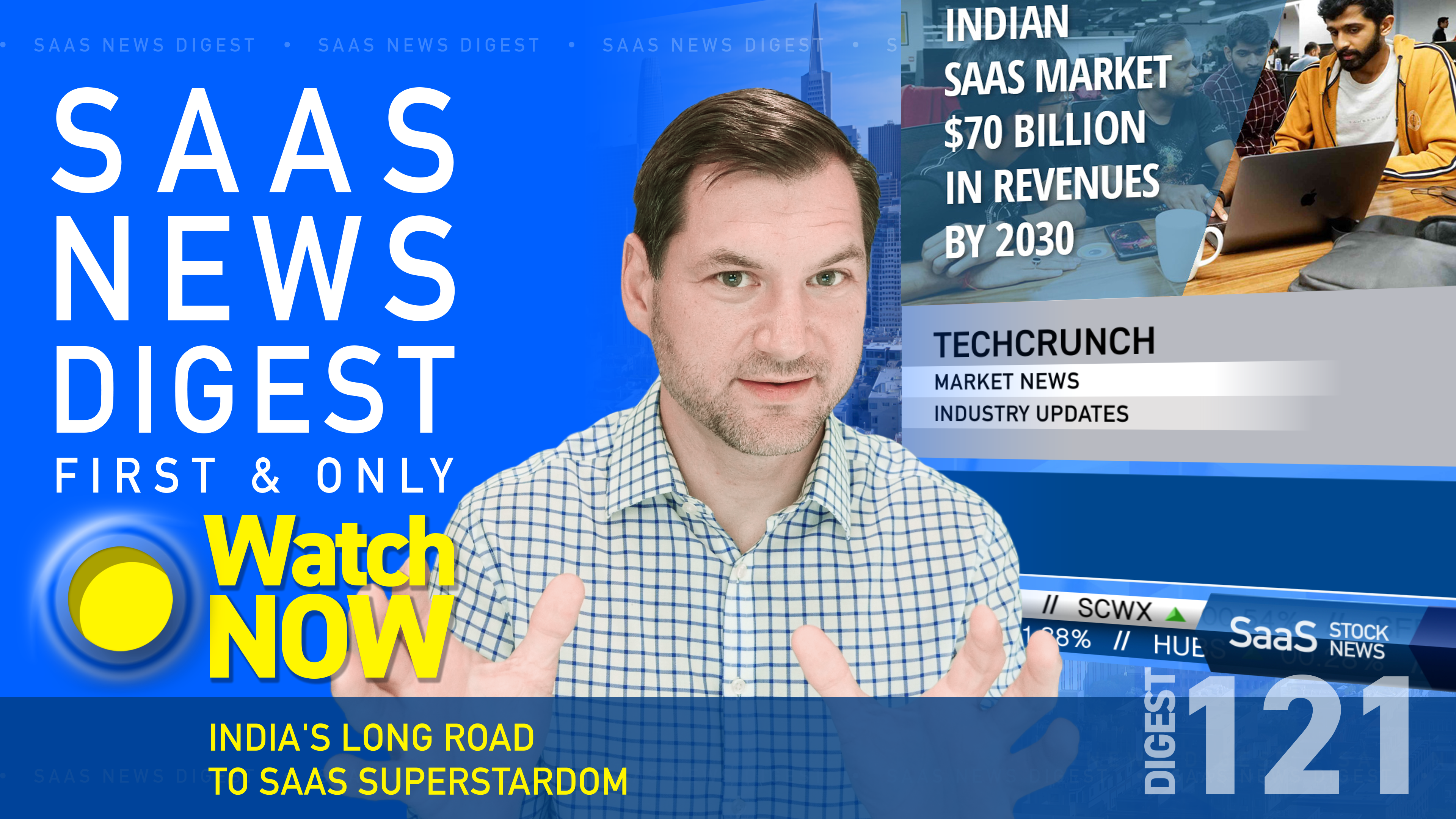 News Digest 121: India's Long Road To SaaS Superstardom