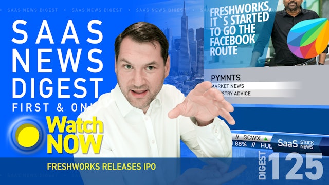 News Digest 125: FreshWorks Releases IPO