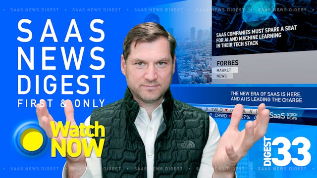 News Digest 33: The New Era Of SaaS I...