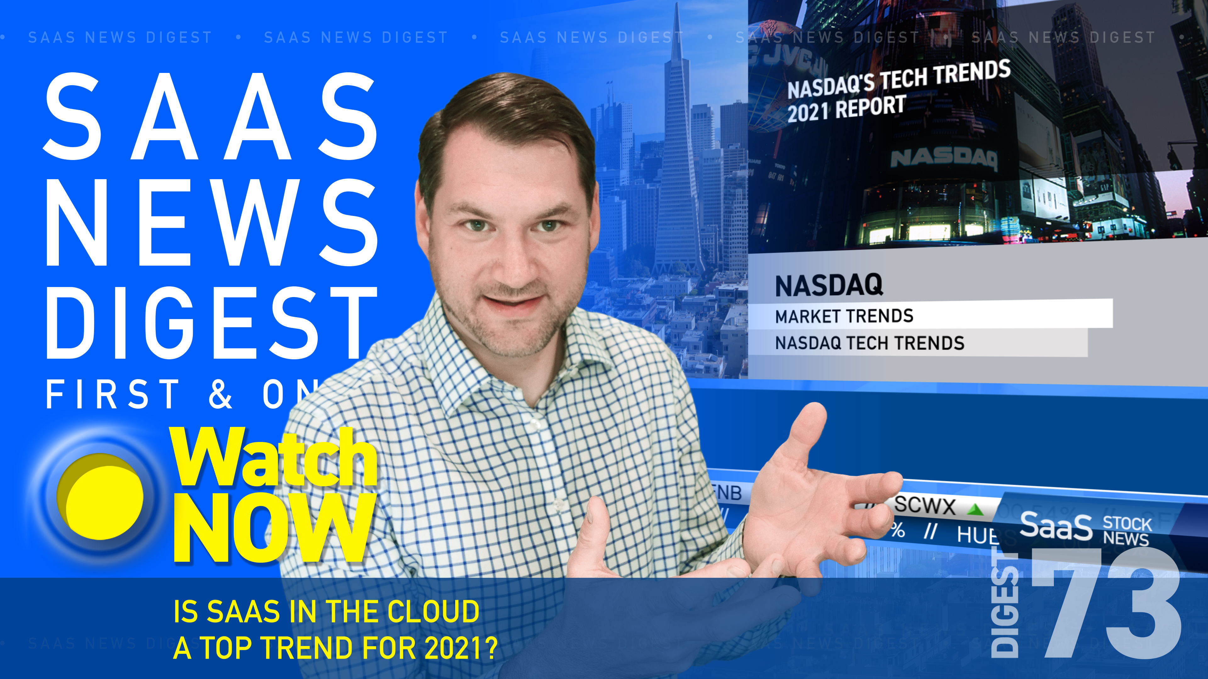  News Digest 73: Is SaaS In The Cloud A Top Trend For 2021?