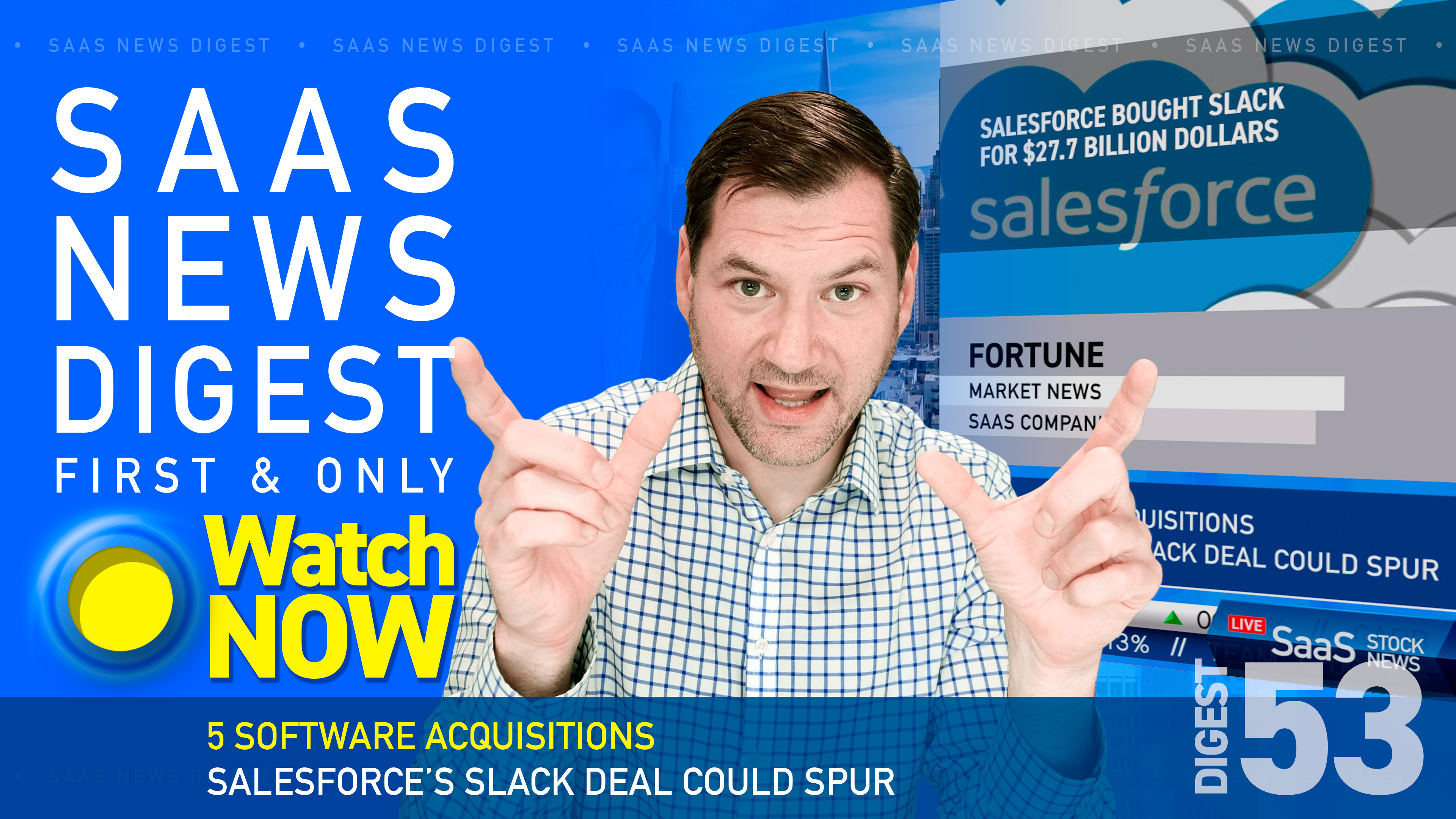 News Digest 53: 5 Software Acquisitions Salesforce’s Slack Deal Could Spur