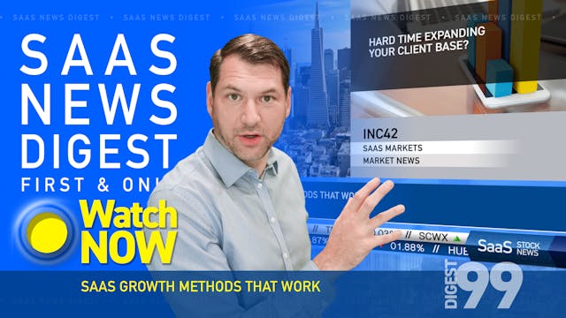 News Digest 99: SaaS Growth Methods T...