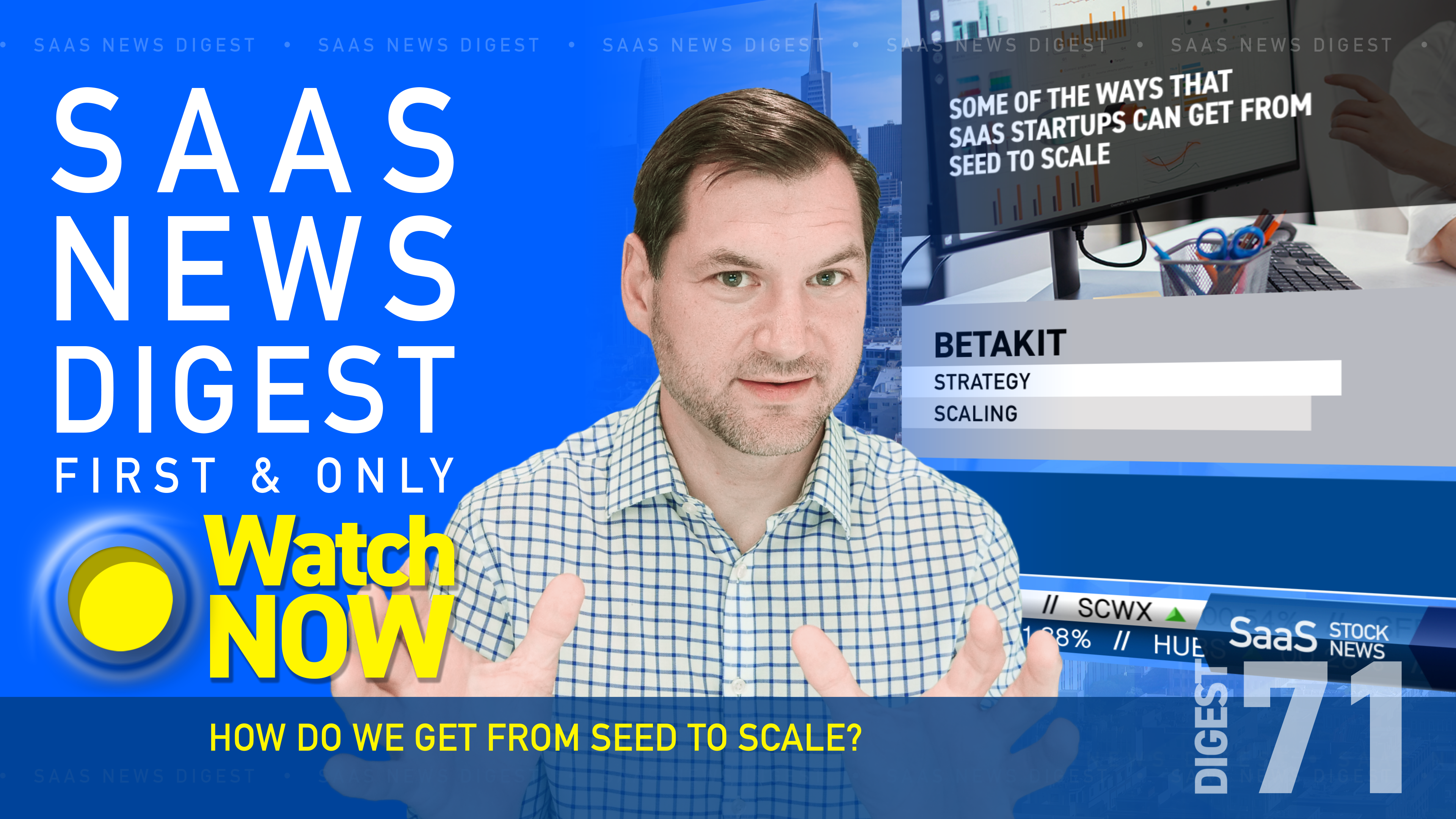 News Digest 71: How Do We Get From Seed To Scale?