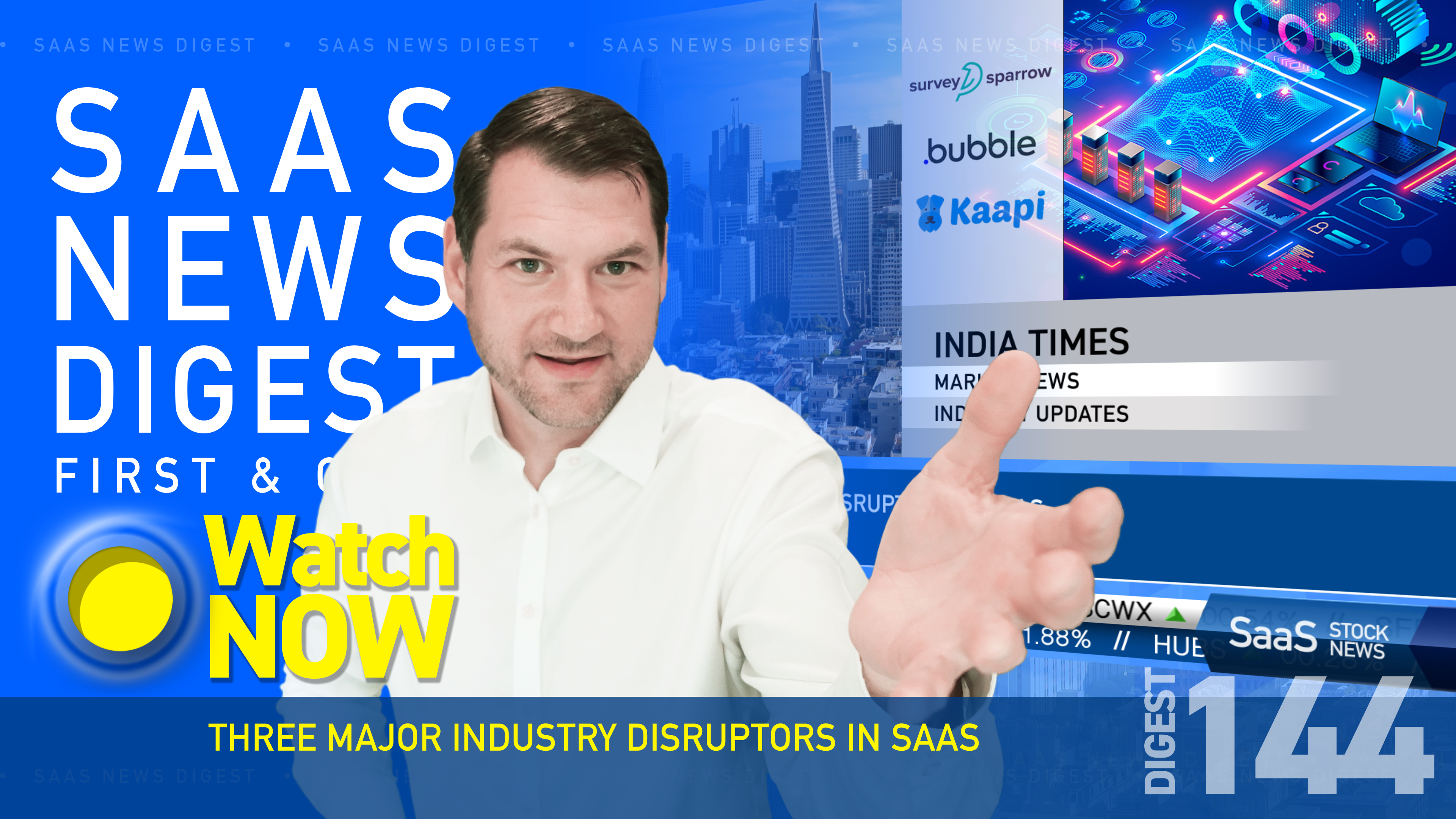 News Digest 144: Three Major Industry Disruptors In SaaS