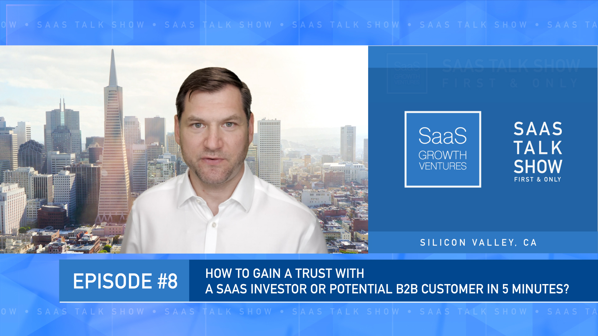 Episode 8: How to Gain a Trust with a SaaS investor or Customer in 5 minutes?