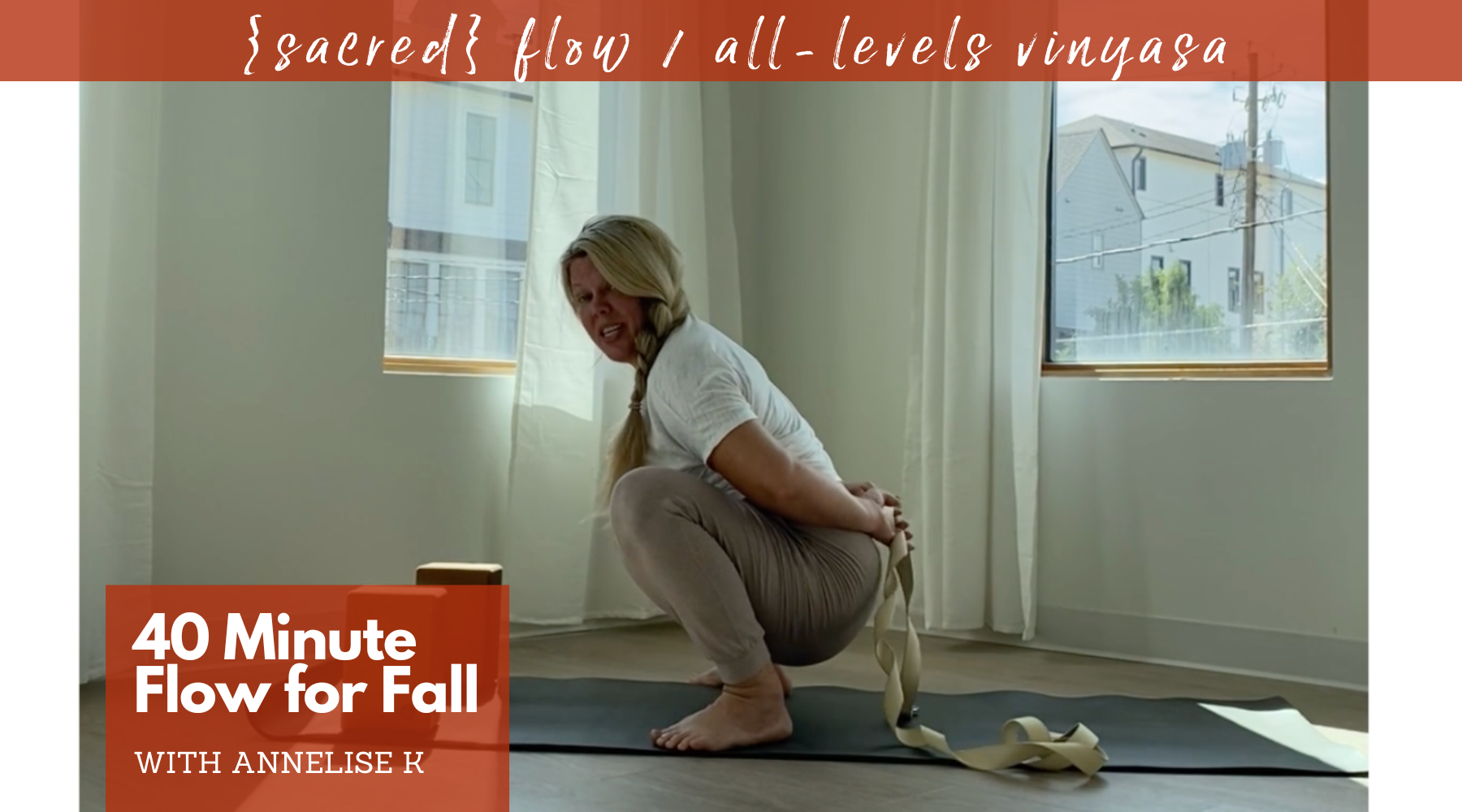 {sacred}flow, 40 Minute Practice for Fall with Annelise