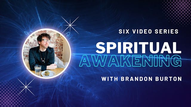 Spiritual Awakening Training with Brandon Burton