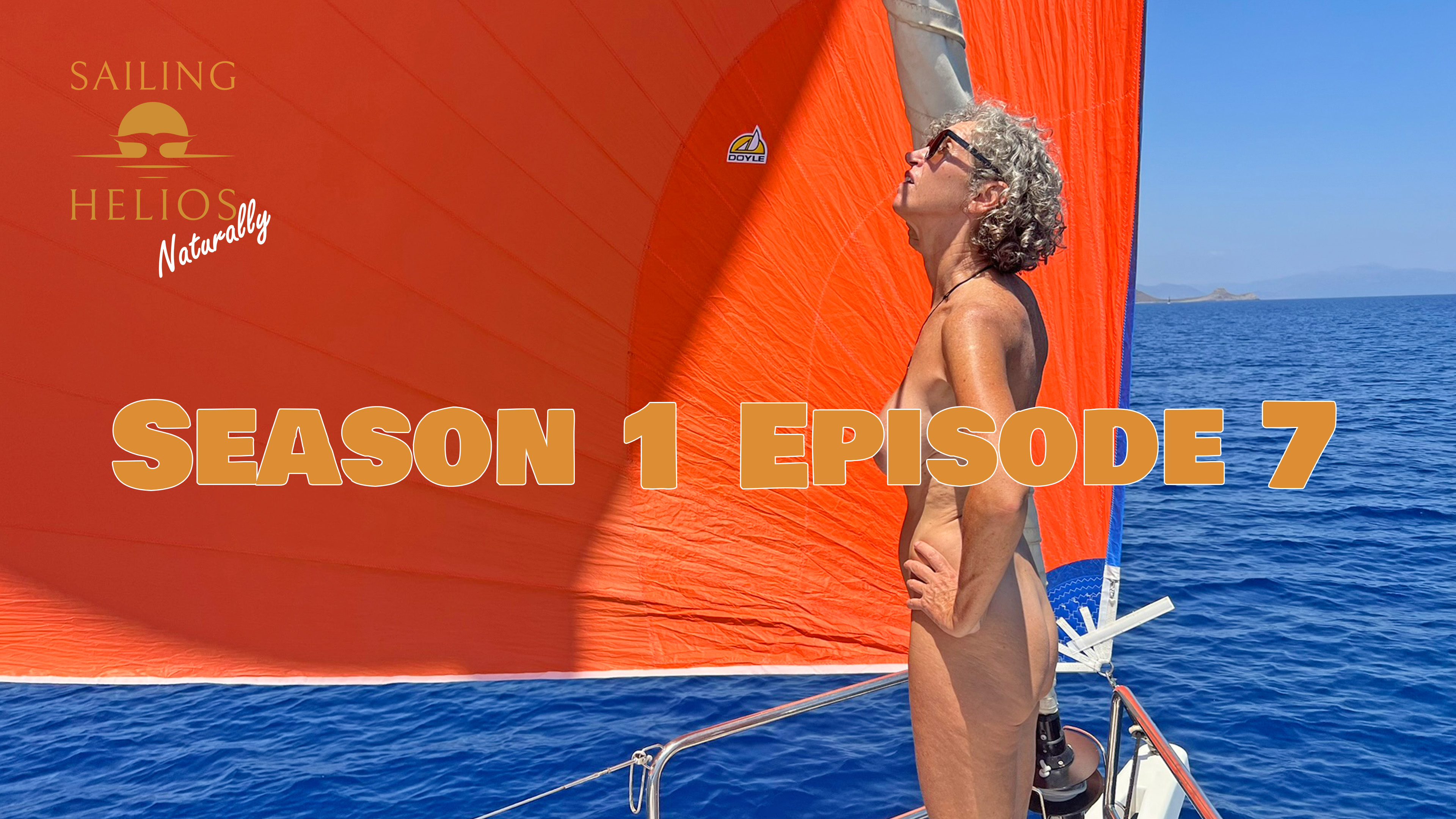 Nude Spinnaker Run - Sailing Helios Naturally S01E07
