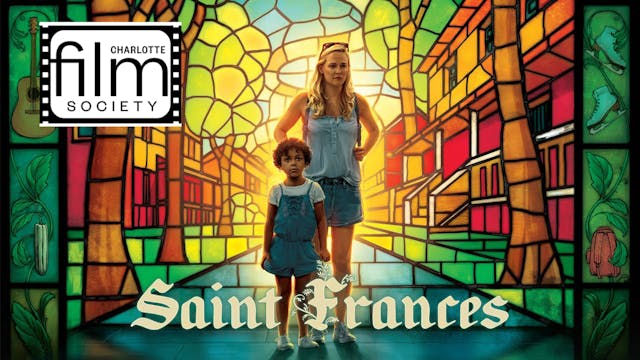 Support Charlotte Film Society - See Saint Frances