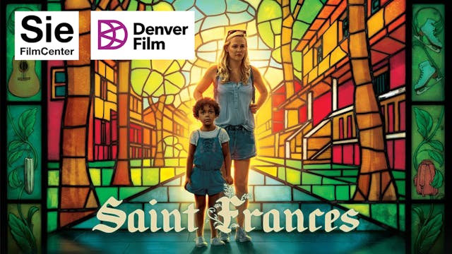 Support Denver Film/Sie FilmCenter - Saint Frances