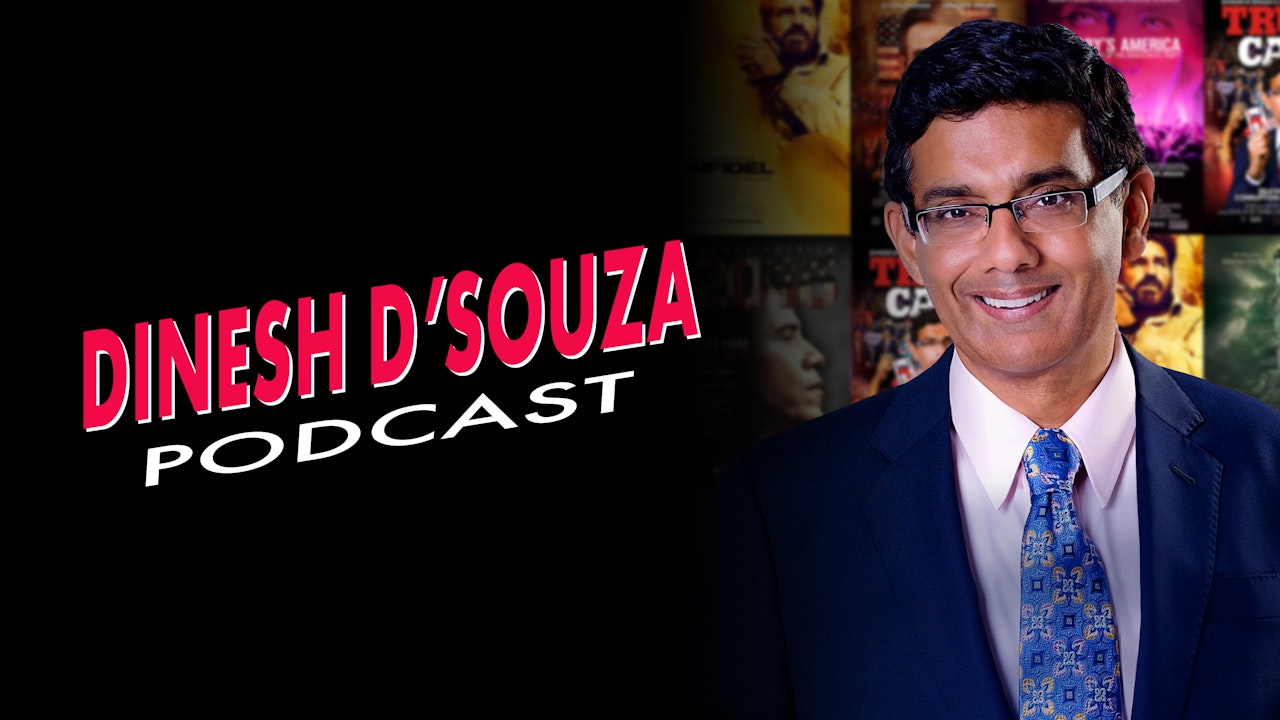 The Dinesh D'Souza Podcast