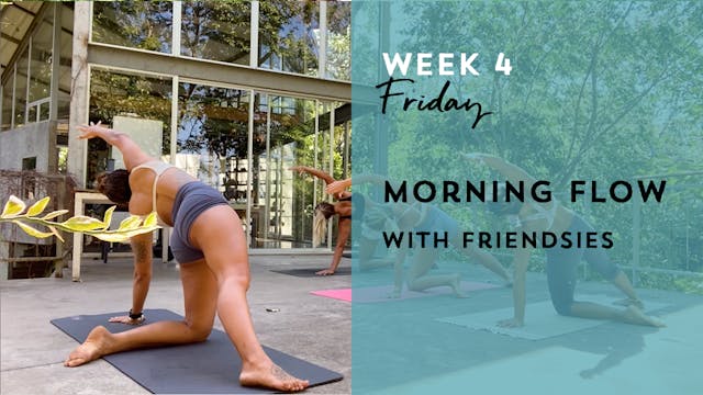 W4: Friday - Morning Flow