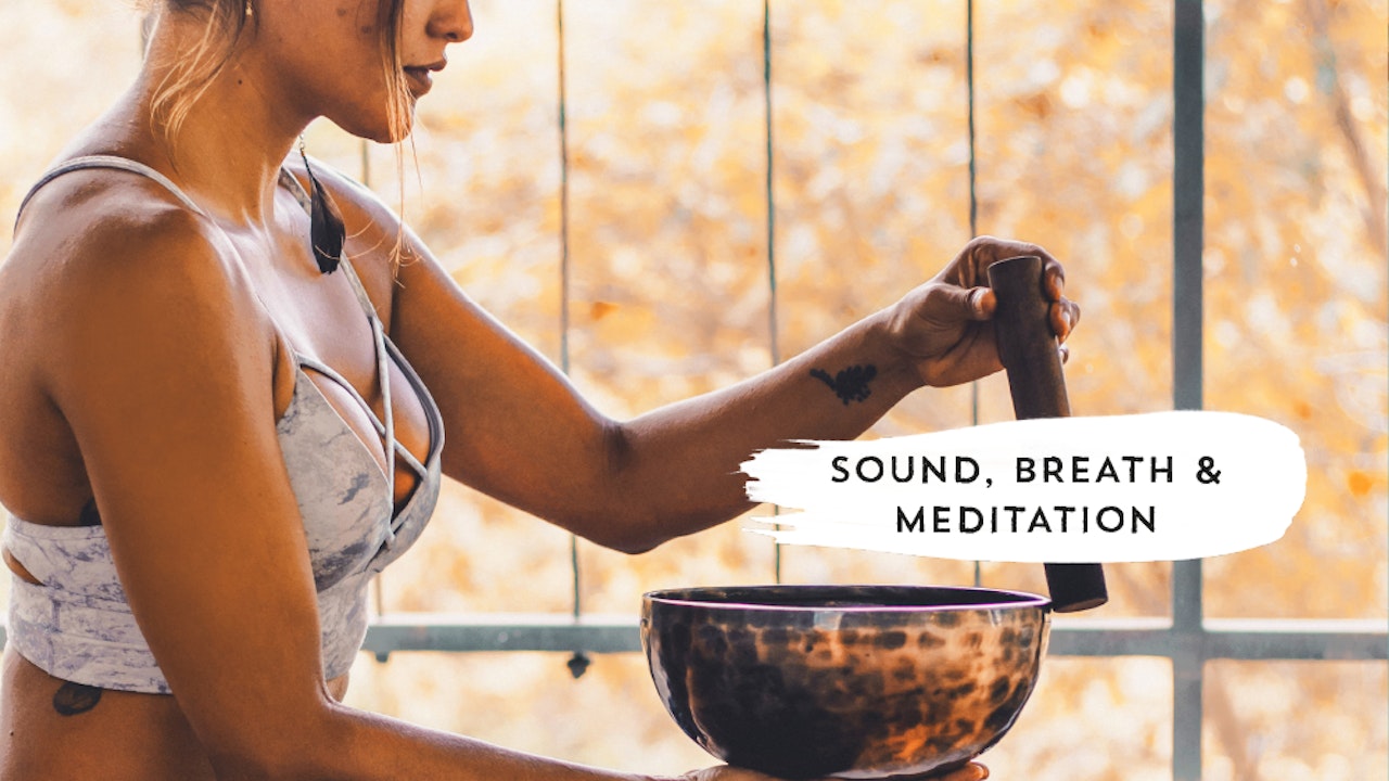Sound, Breath & Meditation