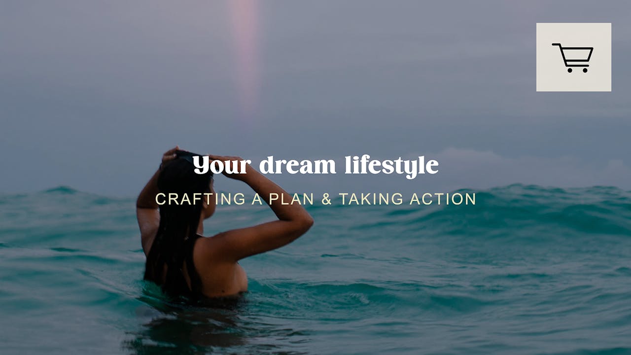 YOUR DREAM LIFESTYLE // pt. 1 and 2
