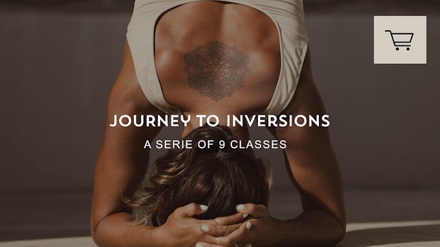 JOURNEY TO INVERSIONS a Series of 9 Classes