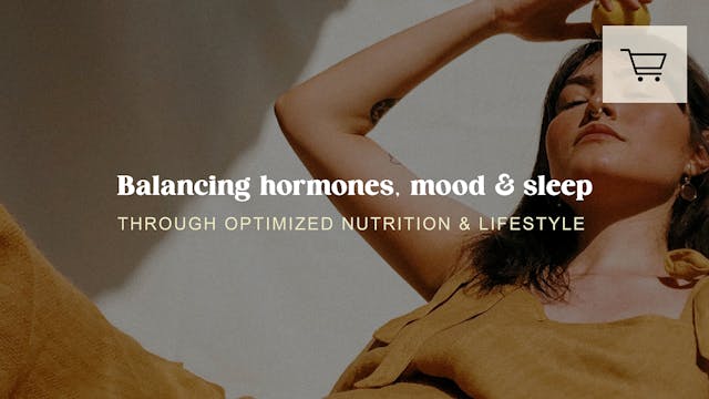 WORKSHOP: Balancing Hormones, Mood & Sleep