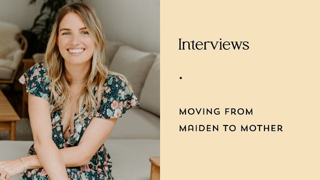 Moving From Maiden to Mother and Body Image with Chanel Mulcahy 